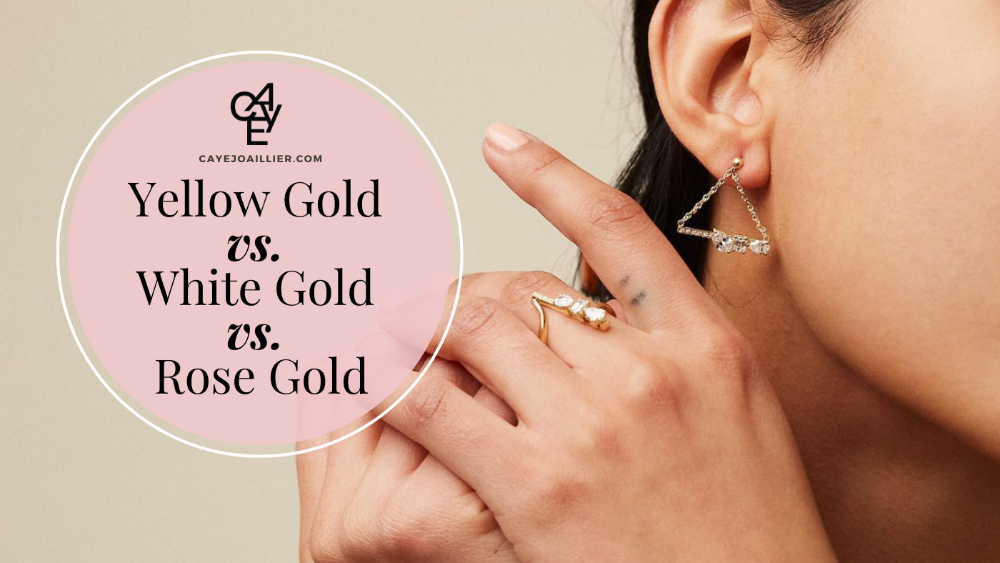 Different Colors of Gold: Yellow Gold vs White Gold vs Rose Gold – Caye ...