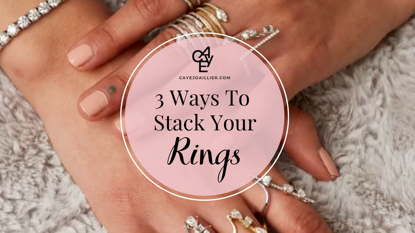 What's a Stackable Ring? 5 Ways To Achieve That Layered Look – Caye ...